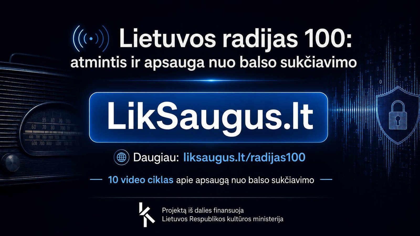 Projekto „Lietuvos radijas 100“ vizualas: senovinis radijas, skaitmeninis skydas ir LikSaugus.lt. Projektą iš dalies finansuoja Lietuvos Respublikos kultūros ministerija.